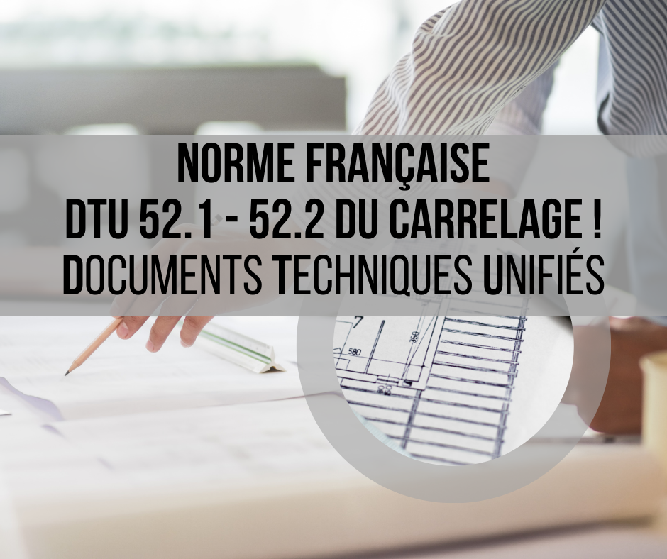 Norme Française DTU 52.1 et DTU 52.2 Du Carrelage - Blanche Matériaux Nobles